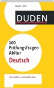 Duden - 100 Prüfungsfragen Abitur Deutsch.