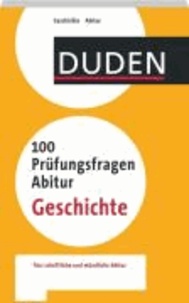 Duden - 100 Prüfungsfragen Abitur Geschichte.
