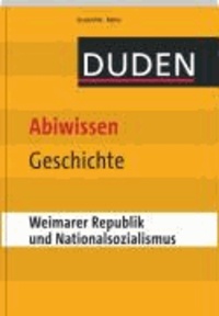 Duden Abiwissen Geschichte - Weimarer Republik und Nationalsozialismus.