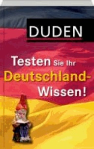 Duden Allgemeinbildung - Testen Sie Ihr Deutschland-Wissen! - 1 000 Fragen und 4 000 Antworten.