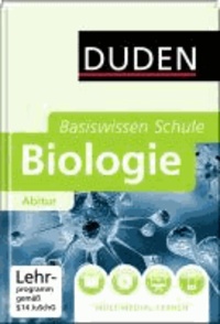Duden Basiswissen Schule Biologie Abitur - 11. Klasse bis Abitur.