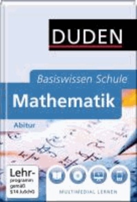 Duden Basiswissen Schule. Mathematik Abitur - 11. Klasse bis Abitur.