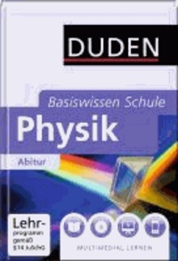 Duden Basiswissen Schule. Physik Abitur - 11. Klasse bis Abitur.