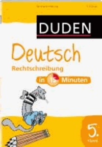 Duden - Deutsch in 15 Minuten - Rechtschreibung 5. Klasse.