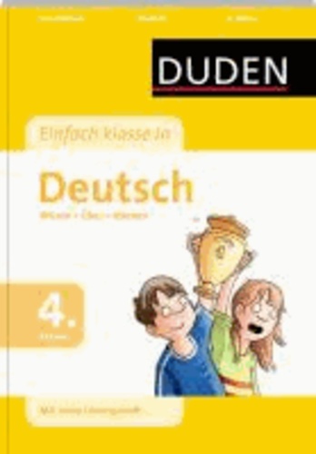 Duden - Einfach klasse in Deutsch 4. Klasse - Wissen - Üben - Können.