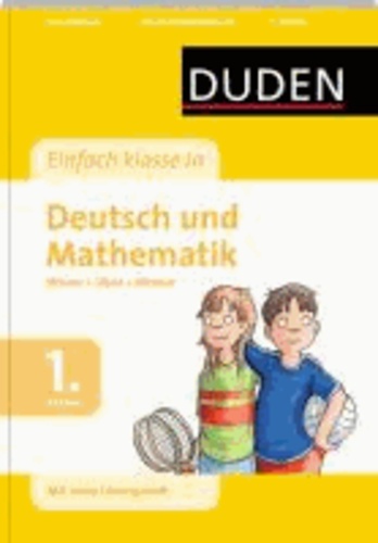 Duden - Einfach klasse in Deutsch und Mathematik 1. Klasse - Wissen - Üben - Können.