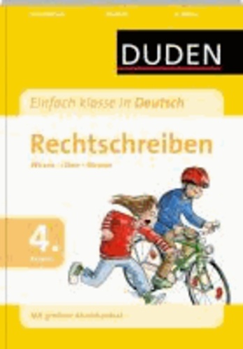 Duden - Einfach klasse in Deutsch. Rechtschreiben 4. Klasse - Wissen - Üben - Können.