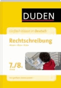 Duden - Einfach klasse in Deutsch. Rechtschreibung 7./8. Klasse - Wissen - Üben - Testen.