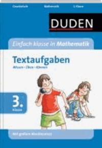 Duden - Einfach klasse in Mathematik 3. Klasse. Textaufgaben - Wissen - Üben - Können.
