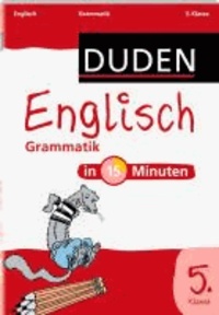 Duden - Englisch in 15 Minuten - Grammatik 5. Klasse.