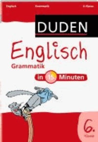Duden - Englisch in 15 Minuten - Grammatik 6. Klasse.