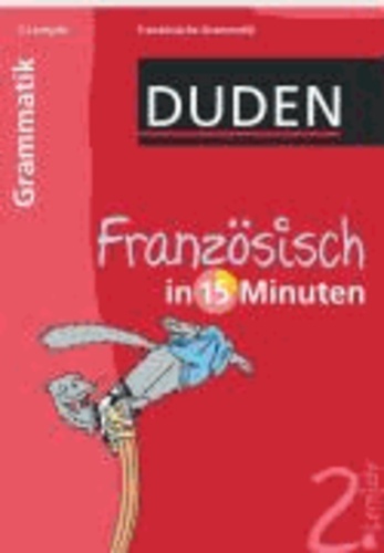 Duden Französisch in 15 Minuten. Grammatik 2. Lernjahr.