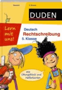 Duden - Lern mit uns! Deutsch Rechtschreibung 5. Klasse - Mit Übungsblock und Helferkarten.