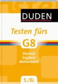 Duden - Testen fürs G8 5. und 6. Klasse - Deutsch, Englisch, Mathematik.