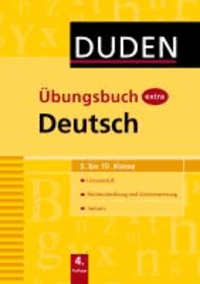 Duden Übungsbuch extra - Deutsch 5.-10. Klasse - Grammatik - Rechtschreibung und Zeichensetzung - Aufsatz.