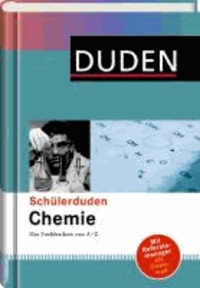 Duden. Schülerduden Chemie - Das Fachlexikon von A-Z.