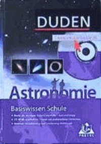 Duden. Basiswissen Schule. Astronomie - Buch / CD-ROM / Internet. Themen und Inhalte aus dem Astronomieunterricht aller Schulformen.