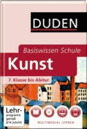 Duden. Basiswissen Schule. Kunst - 7. Klasse bis Abitur.