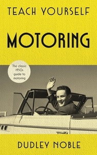 Dudley Noble - Teach Yourself Motoring - The perfect Father's Day Gift for 2018.