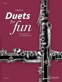 Rudolf Mauz - Duets for Fun  : Duets for fun: Clarinets - Original Works from the Classical and Romantic eras. 2 clarinets in Bb. Partition d'exécution..