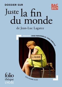 Dossier sur "Juste la fin du monde" de Jean-Luc Lagarce