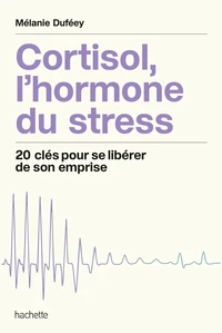 Cortisol, l'hormone du stress