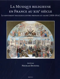 La Musique religieuse en France au XIXe siècle