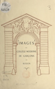  Dufeu et  Lycée Fontenelle Rouen - Images du collège moderne de garçons de Rouen.