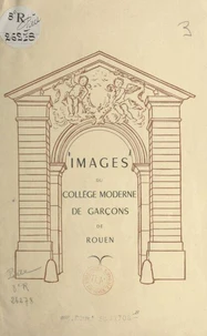 Images du collège moderne de garçons de Rouen