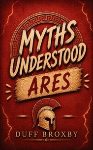 MythsUnderstood: Ares