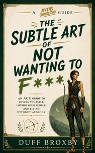 The Subtle Art of Not Wanting to F***