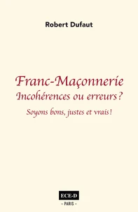 Franc-Maçonnerie : incohérences ou erreurs ?