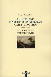 J-J Lefranc de Pompignan, poète et magistrat (1709-1784)