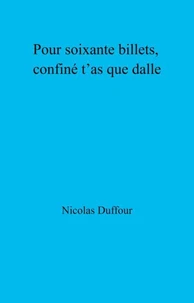 Pour soixante billets, confiné t’as que dalle