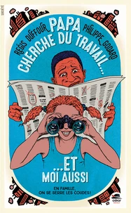 Papa cherche du travail... et moi aussi !