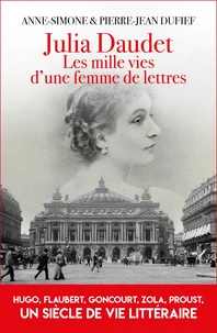 Julia Daudet, les mille vies d'une femme de lettres