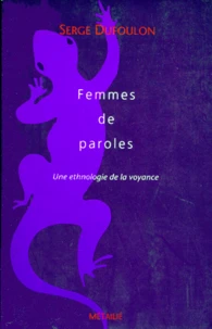 Femmes De Paroles. Une Ethnologie De La Voyance