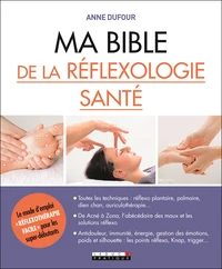Ma bible de la réflexologie santé