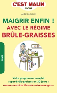 Maigrir enfin ! Avec le régime brûle-graisses