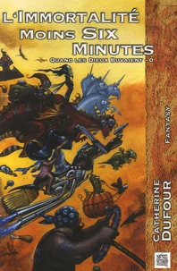 L'immortalité moins six minutes