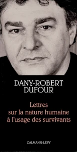 Lettres sur la nature humaine à l'usage des survivants