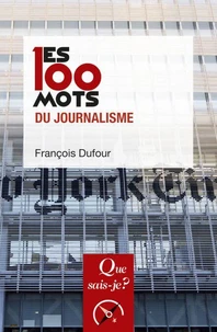 Les 100 mots du journalisme