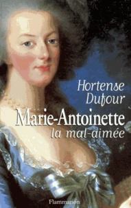 Marie-Antoinette la mal-aimée