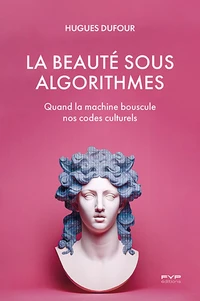 La beauté sous algorithmes