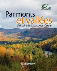 Par monts et vallees : l' histoire de la jacques-cartier