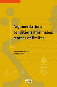Argumentation : conditions ­minimales, marges et limites