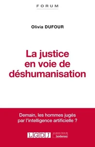 La justice en voie de déshumanisation