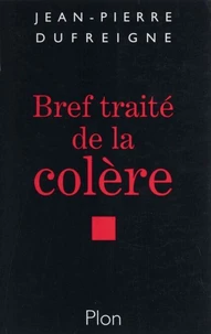Bref Traite De La Colere. Une Passion Interdite