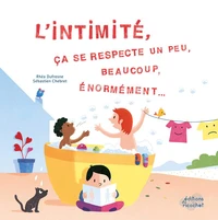 L'intimité, ça se respecte un peu, beaucoup, énormément...
