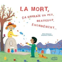 La mort, ça effraie un peu, beaucoup, énormément...